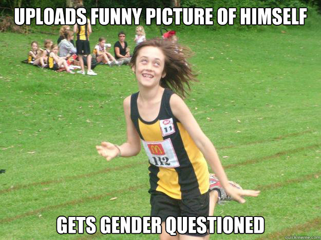 Uploads funny picture of himself Gets gender questioned  