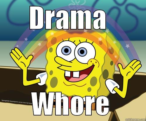 DRAMA  WHORE Spongebob rainbow