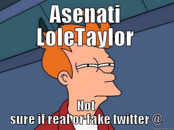 ASENATI LOLETAYLOR NOT SURE IF REAL OR FAKE TWITTER @ Futurama Fry
