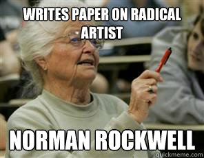 writes paper on radical artist norman rockwell  Senior College Student