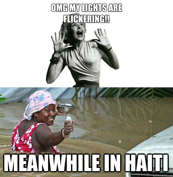 omg my lights are 
flickering!! meanwhile in haiti  Hurricane Sandy