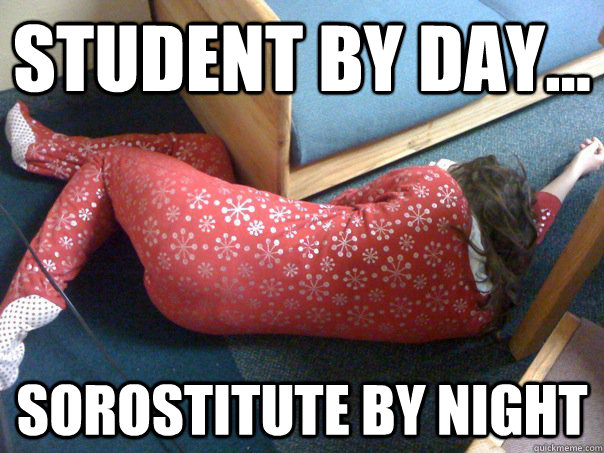 Student by day... sorostitute by night  Drunk Sorority Girl
