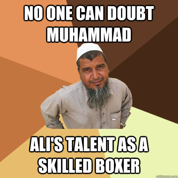 No one can doubt Muhammad Ali's talent as a skilled boxer - No one can doubt Muhammad Ali's talent as a skilled boxer  Ordinary Muslim Man