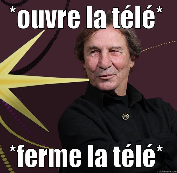 *OUVRE LA TÉLÉ* *FERME LA TÉLÉ* Misc