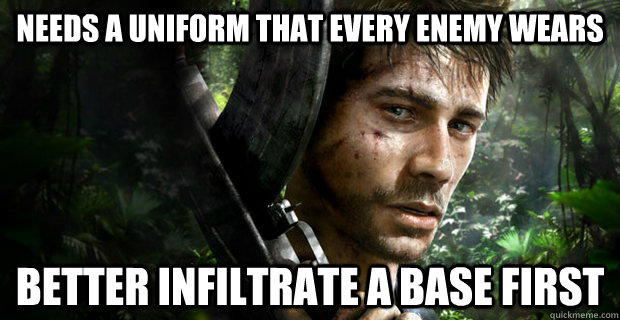 needs a uniform that every enemy wears better infiltrate a base first - needs a uniform that every enemy wears better infiltrate a base first  Far cry 3 in a Nutshell
