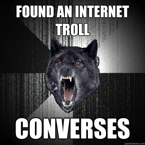 Found an internet troll Converses  Insanity Wolf