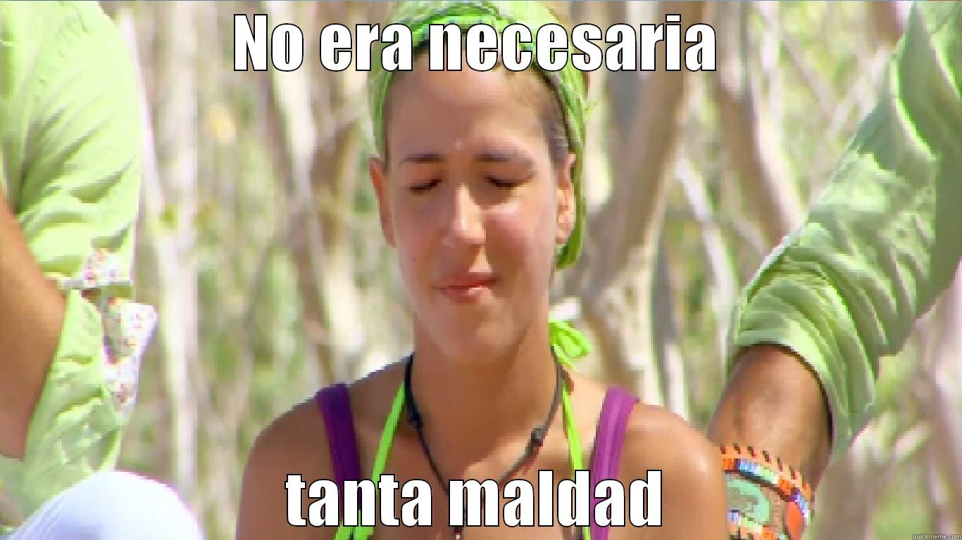 NO ERA NECESARIA TANTA MALDAD Misc