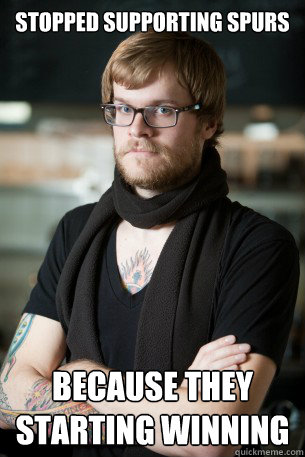 Stopped supporting spurs because they starting winning  Hipster Barista