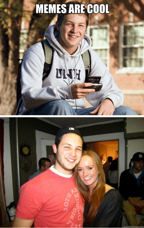 Memes are cool    1 month later