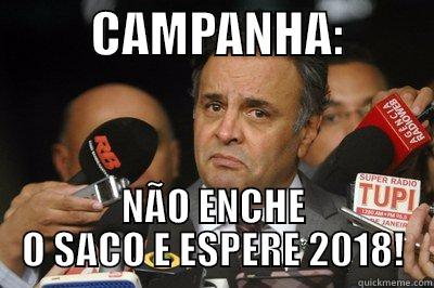          CAMPANHA:          NÃO ENCHE O SACO E ESPERE 2018! Misc
