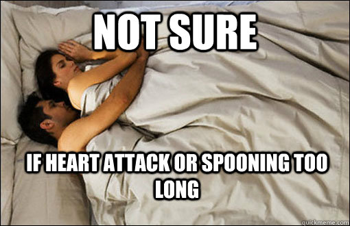 Not Sure If Heart Attack or Spooning too long  spooning couple
