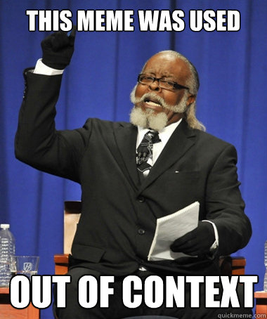 This meme was used out of context  The Rent Is Too Damn High