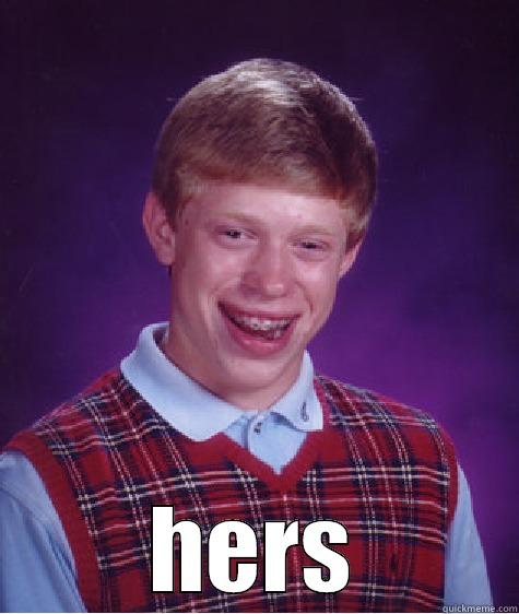 sdf fdsfds -  HERS Bad Luck Brian