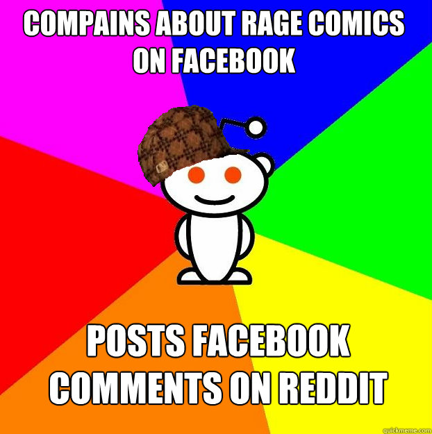 Compains about rage comics on facebook Posts facebook comments on reddit  Scumbag Redditor