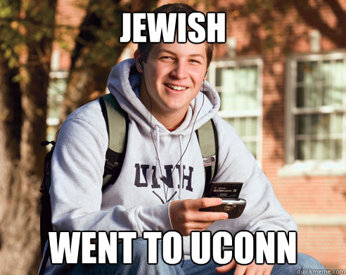 Jewish Went to UCONN  College Freshman