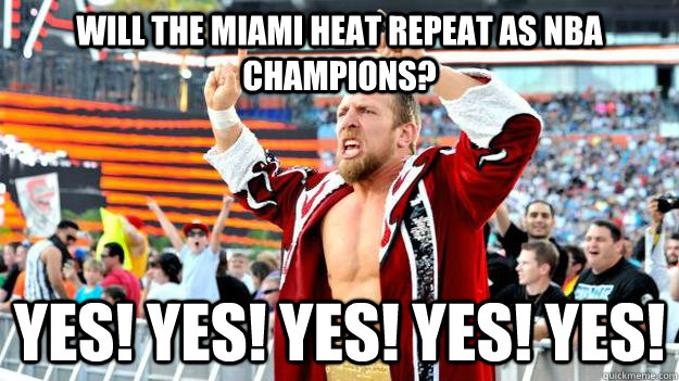 WILL THE MIAMI HEAT REPEAT AS NBA CHAMPIONS? YES! YES! YES! YES! YES! Caption 3 goes here  