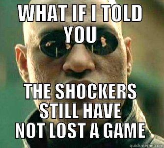 WHAT IF I TOLD YOU THE SHOCKERS STILL HAVE NOT LOST A GAME Matrix Morpheus