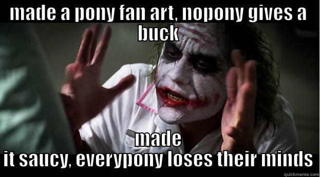 MADE A PONY FAN ART, NOPONY GIVES A BUCK MADE IT SAUCY, EVERYPONY LOSES THEIR MINDS Joker Mind Loss