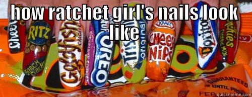 HOW RATCHET GIRL'S NAILS LOOK LIKE  Misc