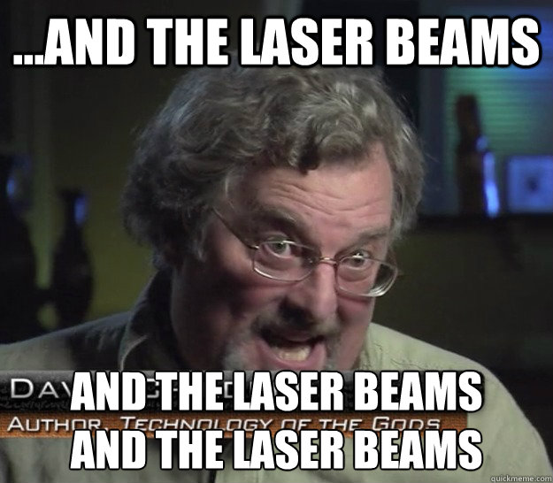 ...And the laser beams and the laser beams
and the laser beams  