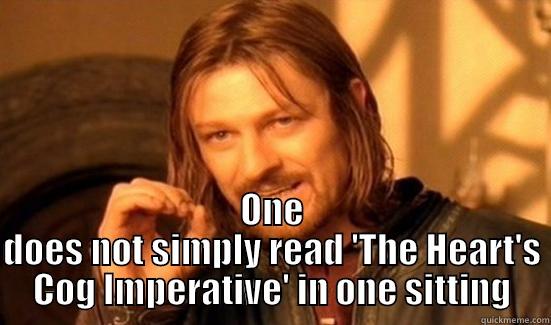  ONE DOES NOT SIMPLY READ 'THE HEART'S COG IMPERATIVE' IN ONE SITTING Boromir