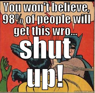 YOU WON'T BELIEVE, 98% OF PEOPLE WILL GET THIS WRO...  SHUT UP! Slappin Batman