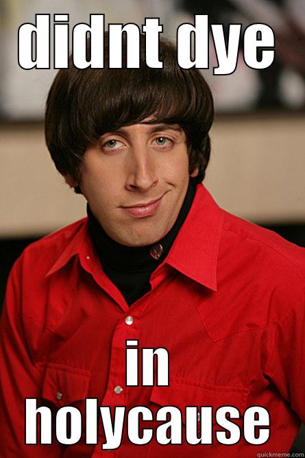 DIDNT DYE IN HOLYCAUSE Pickup Line Scientist