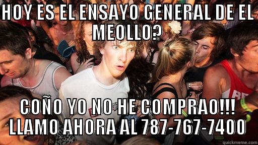 HOY ES EL ENSAYO GENERAL DE EL MEOLLO? COÑO YO NO HE COMPRAO!!! LLAMO AHORA AL 787-767-7400 Sudden Clarity Clarence