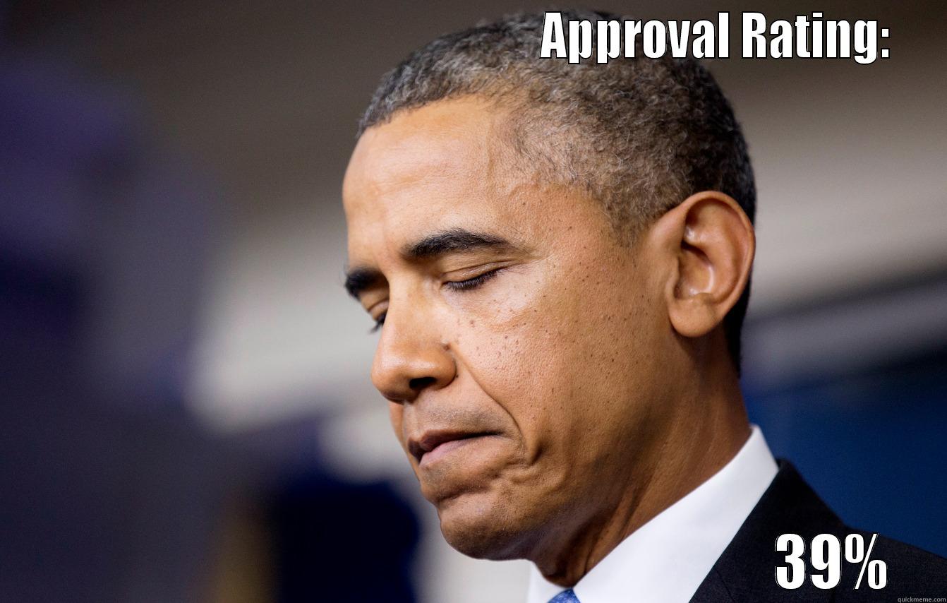                                                        APPROVAL RATING:                                                                  39% Misc