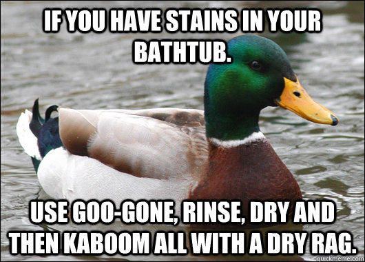 If you have stains in your bathtub. use goo-gone, rinse, dry and then kaboom all with a dry rag.  Actual Advice Mallard