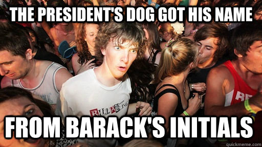 The President's Dog got his name from Barack's Initials - The President's Dog got his name from Barack's Initials  Sudden Clarity Clarence