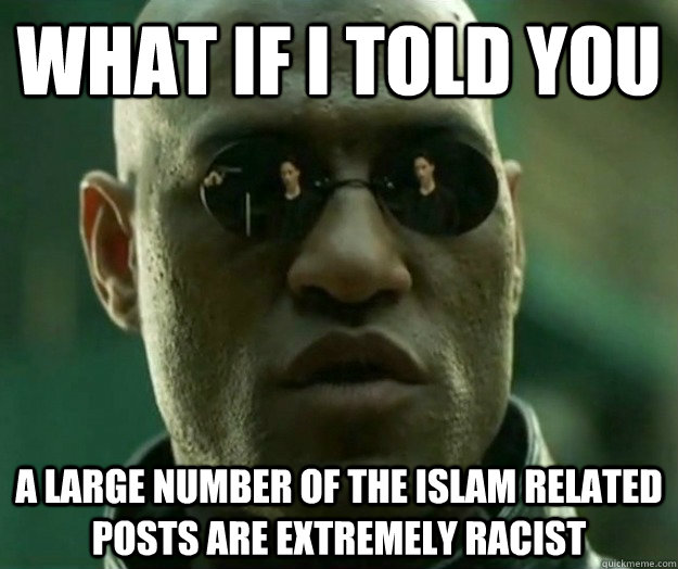 WHAT IF I TOLD YOU a large number of the islam related posts are extremely racist  Hi- Res Matrix Morpheus