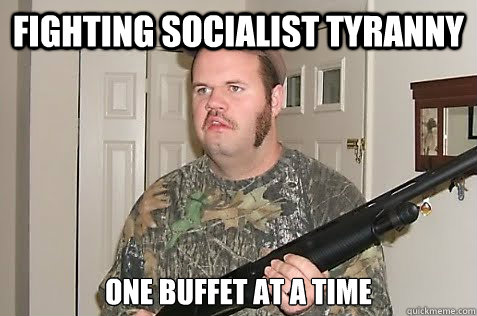 fighting socialist tyranny  one buffet at a time  - fighting socialist tyranny  one buffet at a time   Gun Nut