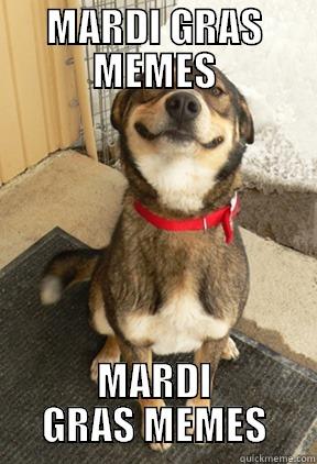MARDI GRAS MEMES MARDI GRAS MEMES Good Dog Greg