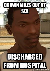 Drown miles out at sea discharged from hospital  San Andreas CJ