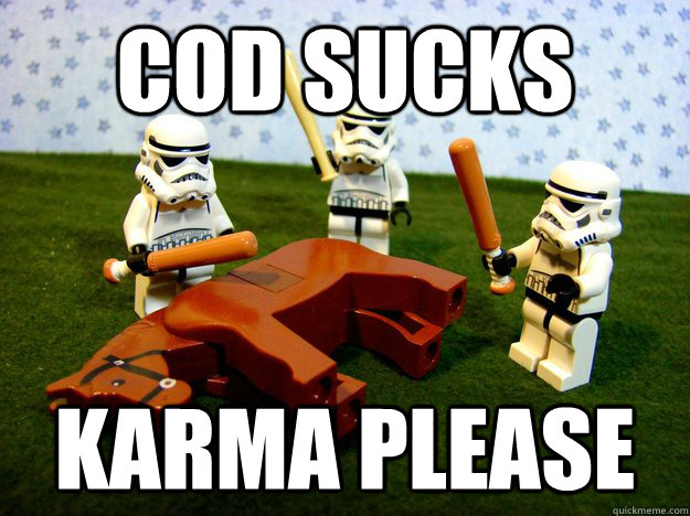 COD SUCKS KARMA PLEASE  Dead Horse