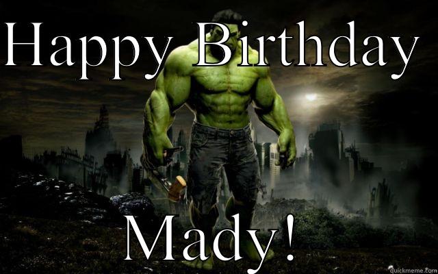 HAPPY BIRTHDAY  MADY! Misc