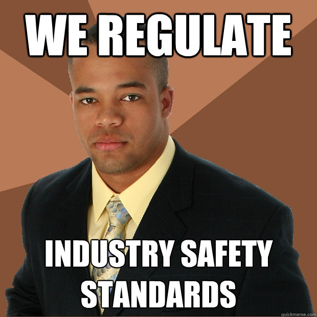 we regulate industry safety standards  - we regulate industry safety standards   Successful Black Man