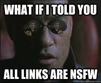 What if i told you All links are NSFW  brink what if i told you