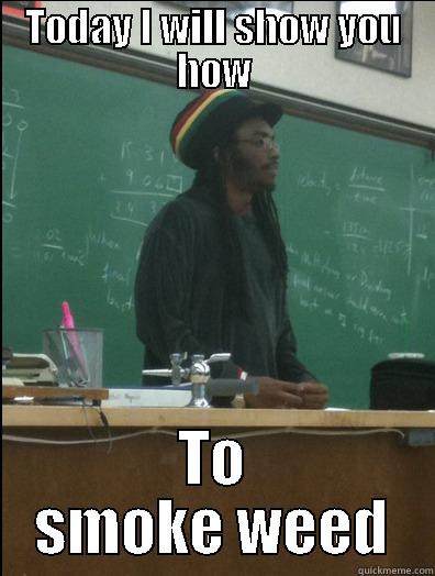 Weed Teacher - TODAY I WILL SHOW YOU HOW TO SMOKE WEED Rasta Science Teacher