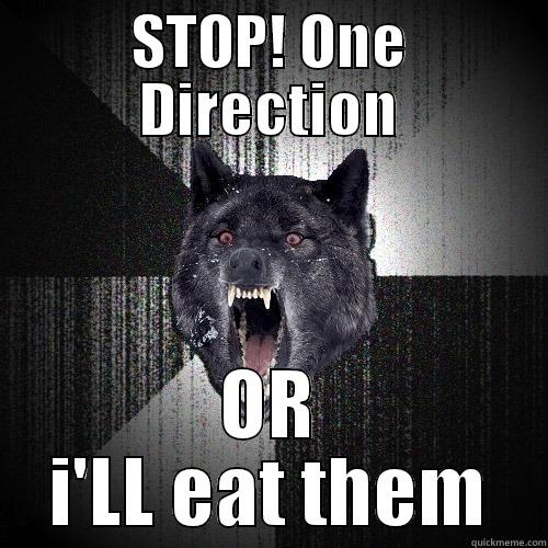 STOP! ONE DIRECTION OR I'LL EAT THEM Insanity Wolf