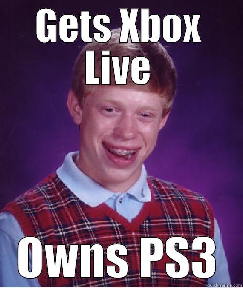 GETS XBOX LIVE OWNS PS3 Bad Luck Brian