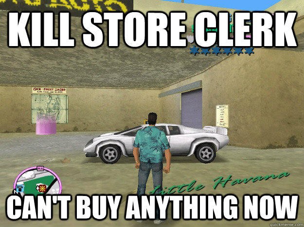 kill store clerk can't buy anything now  GTA LOGIC