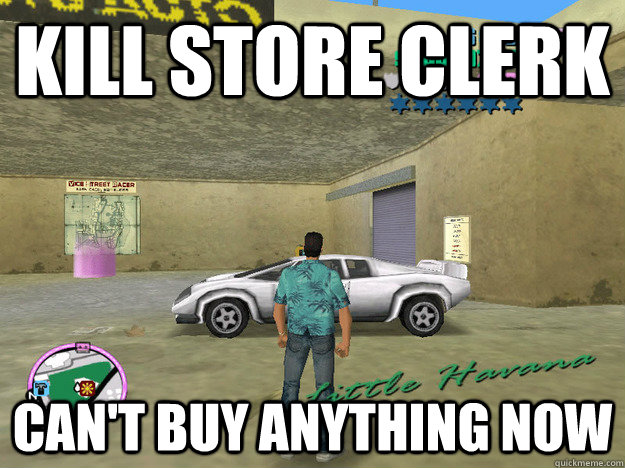 kill store clerk can't buy anything now  GTA LOGIC