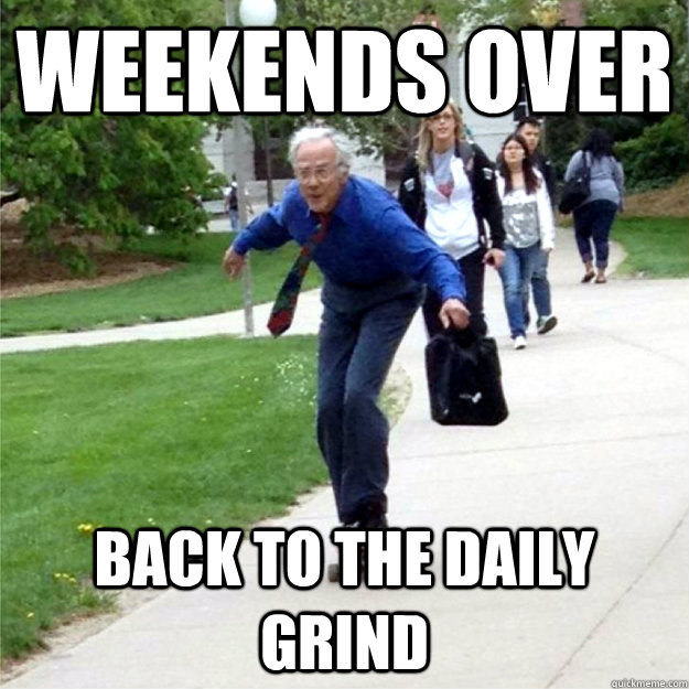 Weekends over back to the daily grind  Skating Prof