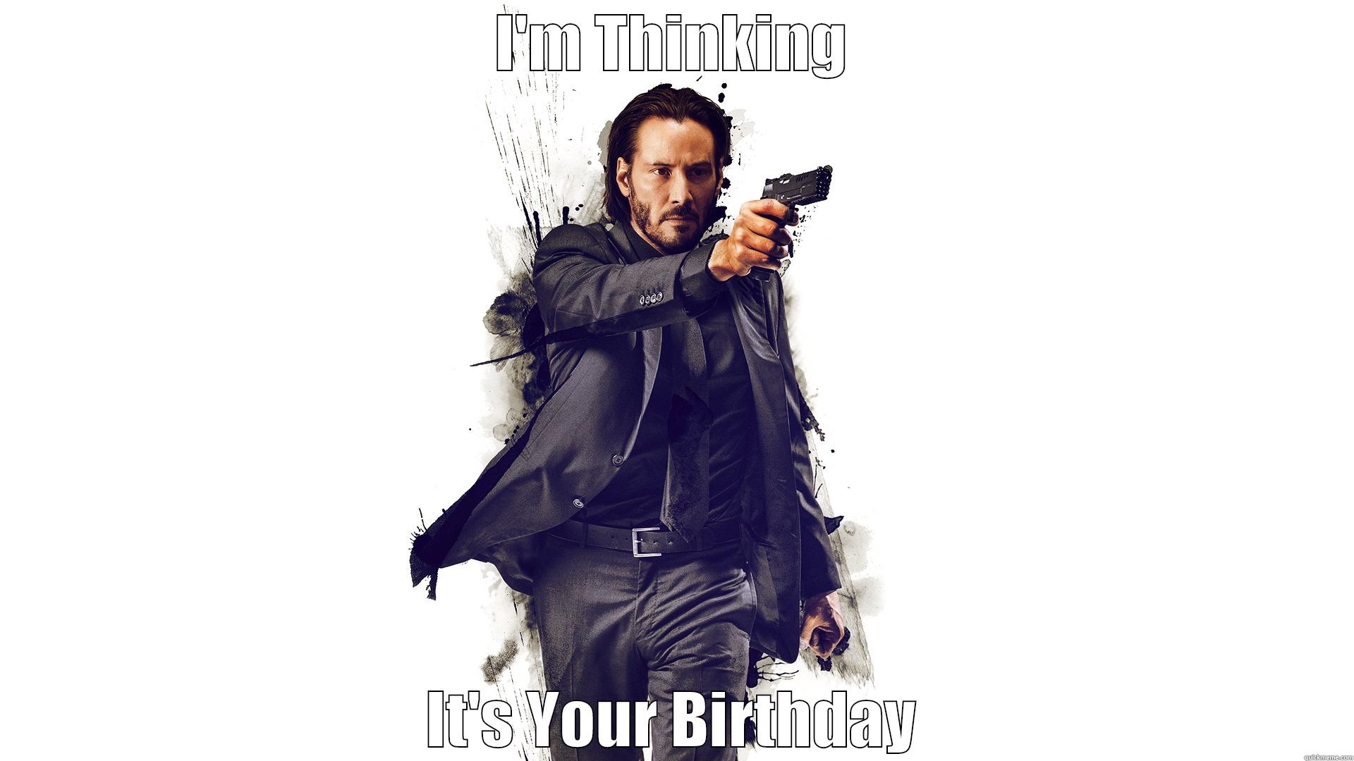 Wick Birthday - I'M THINKING IT'S YOUR BIRTHDAY Misc