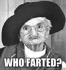 Who Farted?  Who farted