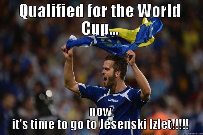 QUALIFIED FOR THE WORLD CUP... NOW IT'S TIME TO GO TO JESENSKI IZLET!!!!! Misc
