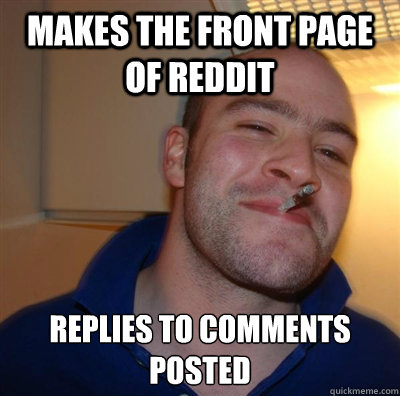 MAKES THE FRONT PAGE OF REDDIT REPLIES TO COMMENTS POSTED   BF3 Good guy Greg