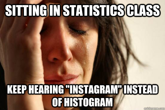 Sitting in statistics class Keep hearing 